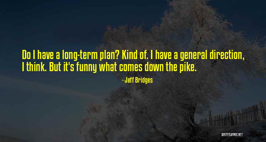 A Ditch Digger Quotes By Jeff Bridges A Ditch Digger Quotes By Jeff Bridges