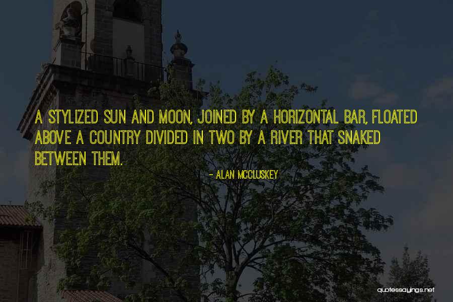 A Divided Country Quotes By Alan McCluskey A Divided Country Quotes By Alan McCluskey