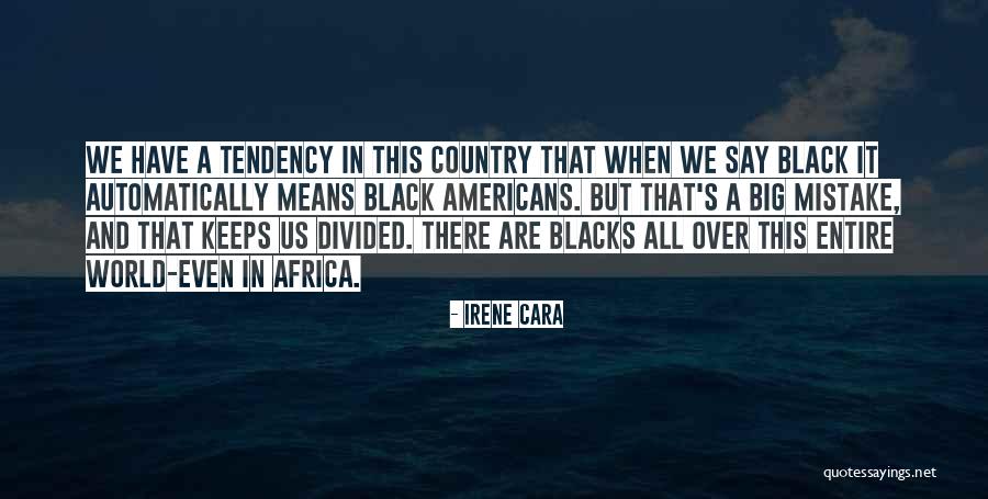 A Divided Country Quotes By Irene Cara A Divided Country Quotes By Irene Cara