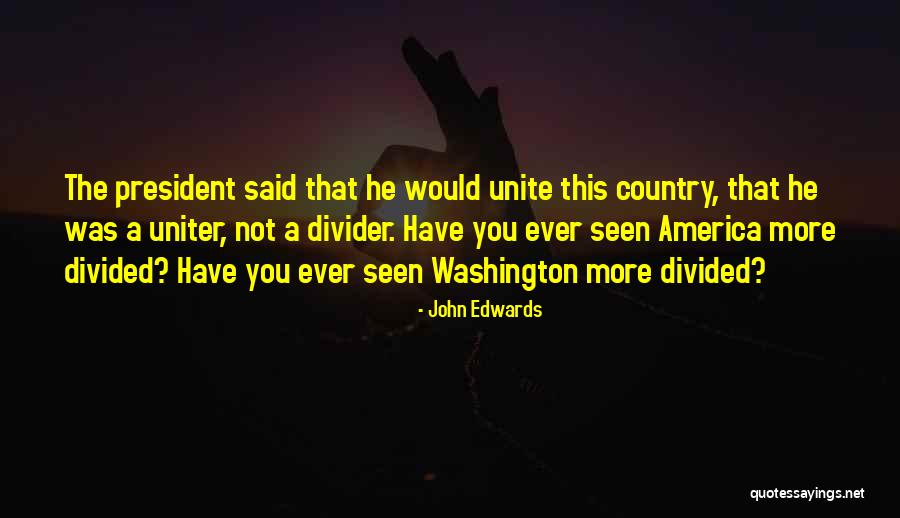 A Divided Country Quotes By John Edwards A Divided Country Quotes By John Edwards