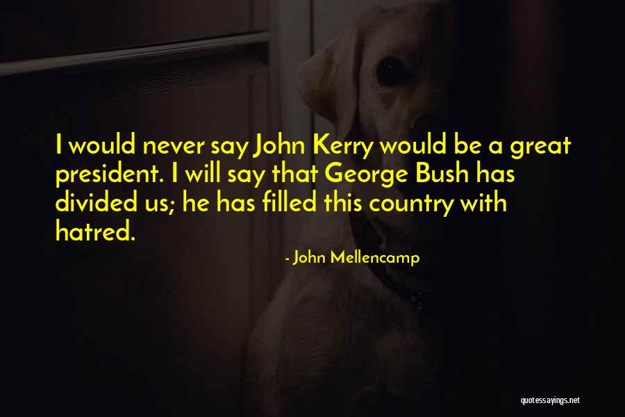 A Divided Country Quotes By John Mellencamp A Divided Country Quotes By John Mellencamp