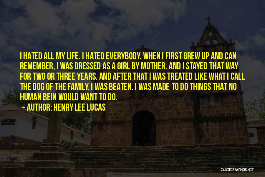 A Dog And A Girl Quotes By Henry Lee Lucas