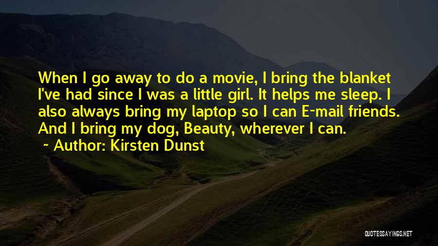 A Dog And A Girl Quotes By Kirsten Dunst