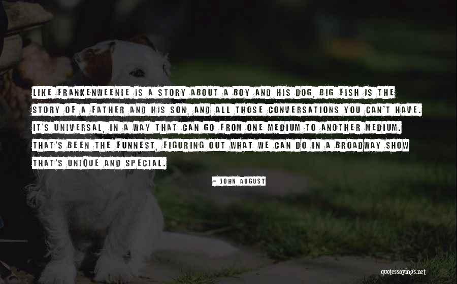 A Dog And His Boy Quotes By John August A Dog And His Boy Quotes By John August