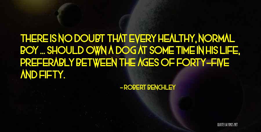 A Dog And His Boy Quotes By Robert Benchley A Dog And His Boy Quotes By Robert Benchley
