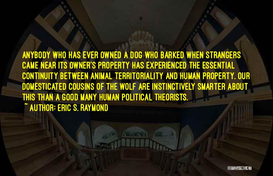 A Dog And Owner Quotes By Eric S. Raymond