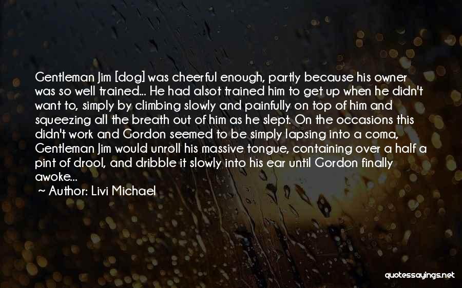 A Dog And Owner Quotes By Livi Michael