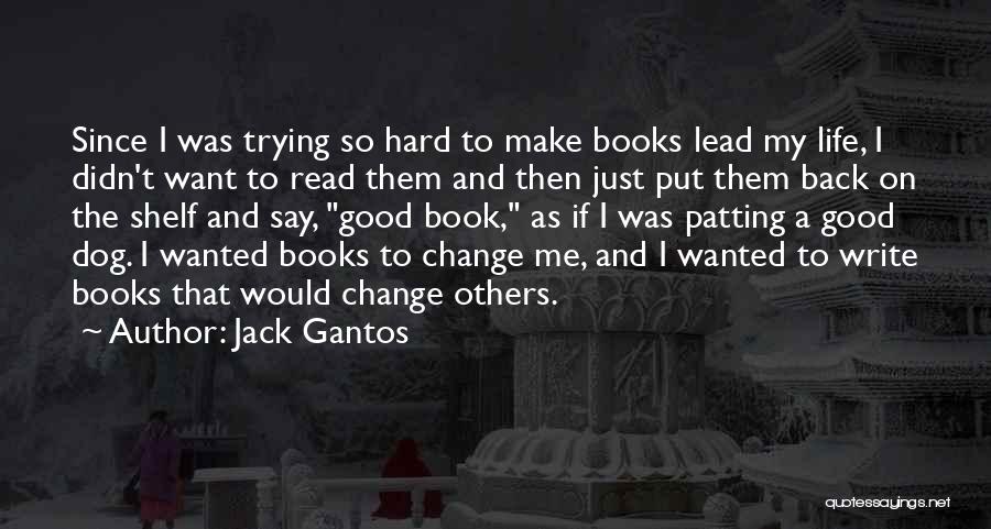 A Dog Life Book Quotes By Jack Gantos