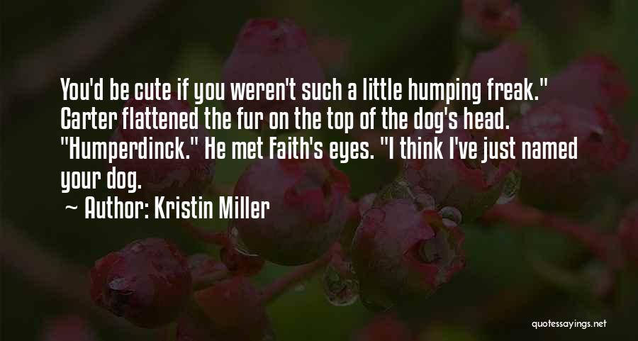 A Dog's Eyes Quotes By Kristin Miller