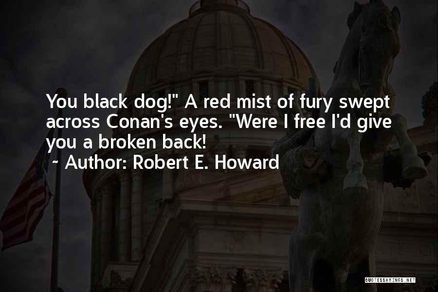 A Dog's Eyes Quotes By Robert E. Howard