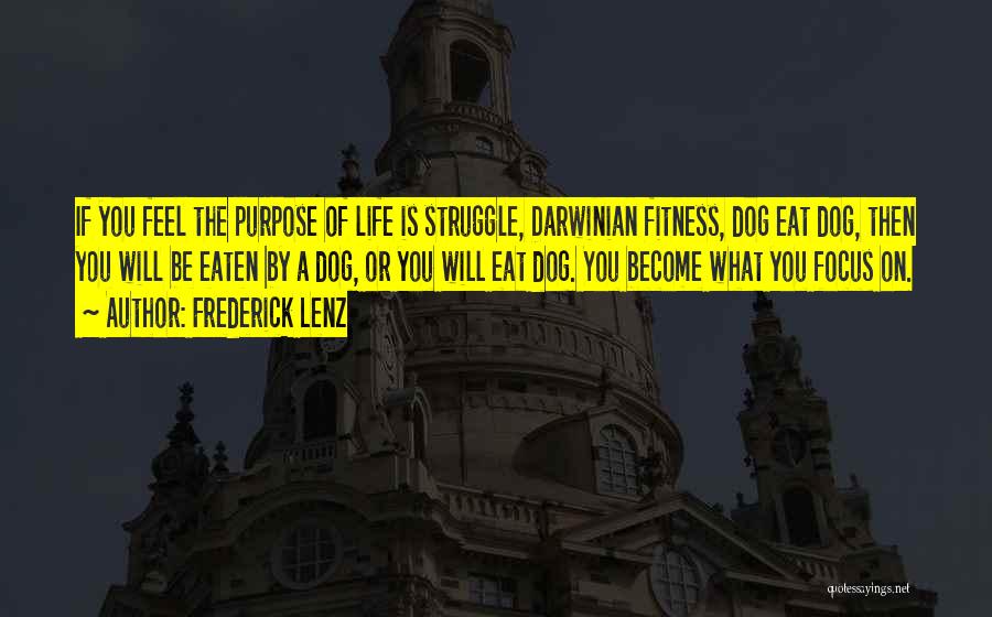 A Dog's Purpose Quotes By Frederick Lenz