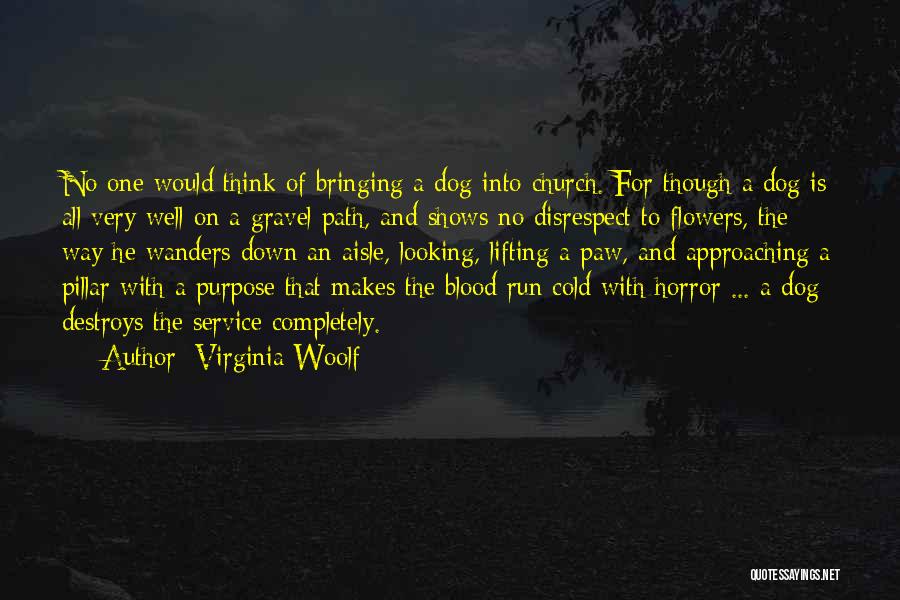 A Dog's Purpose Quotes By Virginia Woolf