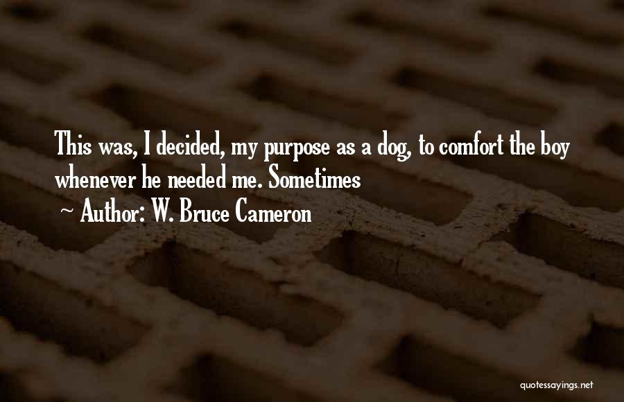 A Dog's Purpose Quotes By W. Bruce Cameron