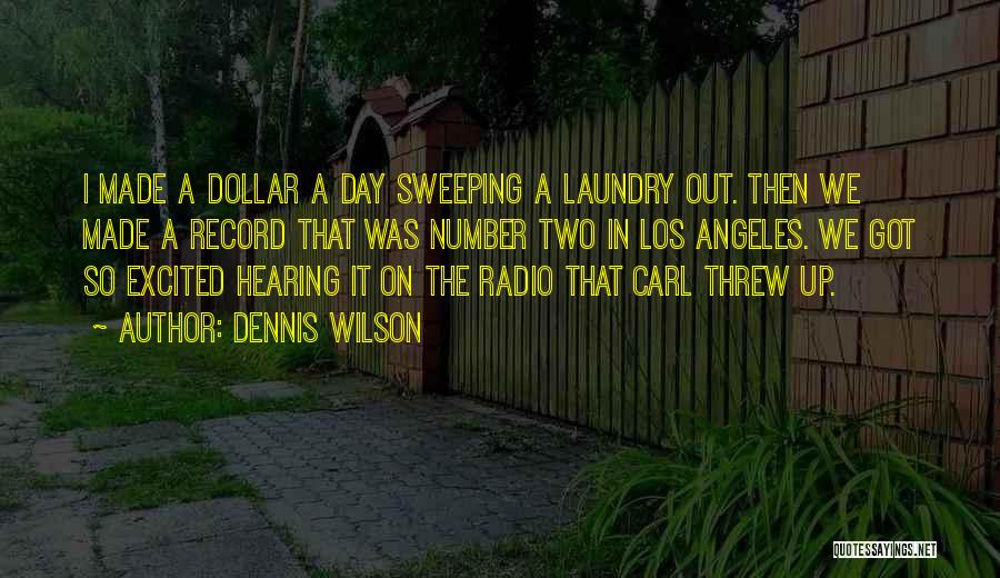A Dollar A Day Quotes By Dennis Wilson