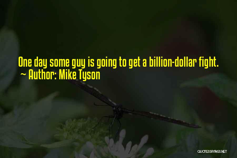 A Dollar A Day Quotes By Mike Tyson