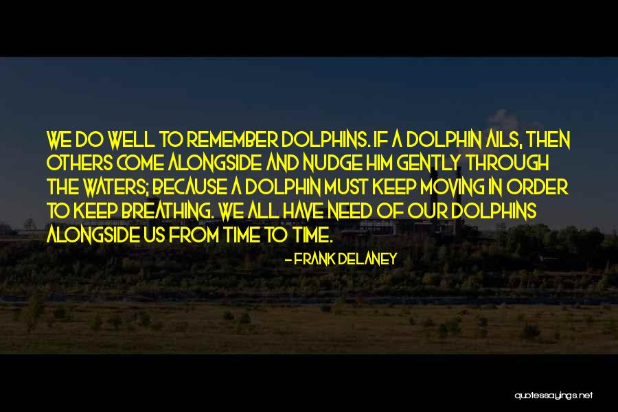 A Dolphin Quotes By Frank Delaney A Dolphin Quotes By Frank Delaney