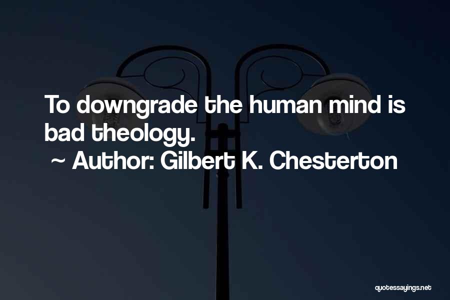 A Downgrade Quotes By Gilbert K. Chesterton