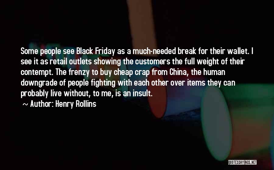 A Downgrade Quotes By Henry Rollins