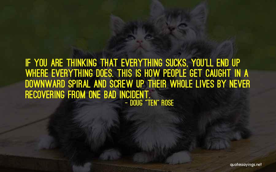 A Downward Spiral Quotes By Doug A Downward Spiral Quotes By Doug