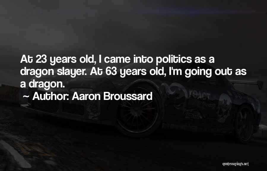 A Dragon Quotes By Aaron Broussard