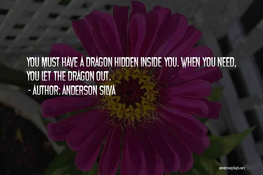 A Dragon Quotes By Anderson Silva