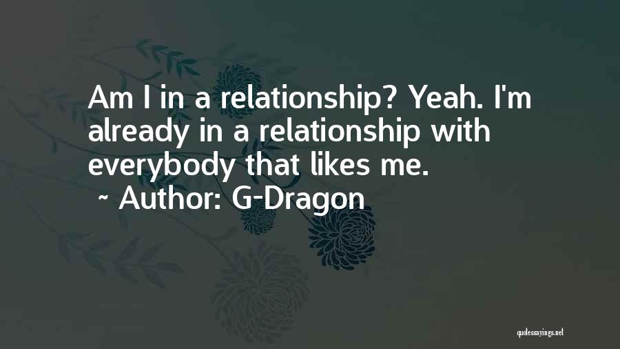 A Dragon Quotes By G-Dragon