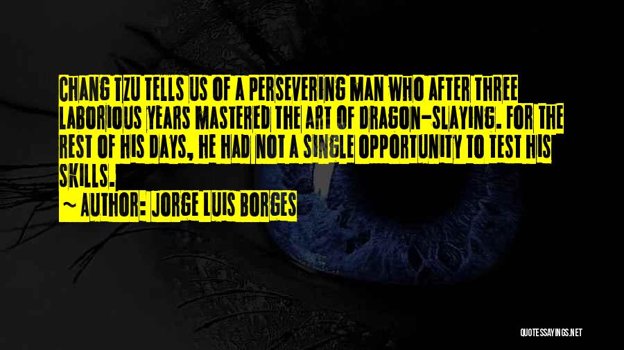 A Dragon Quotes By Jorge Luis Borges