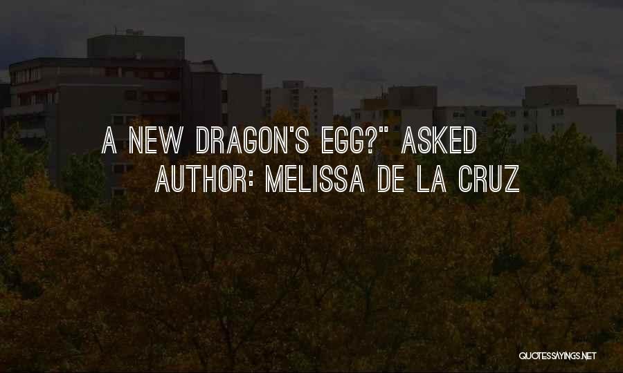 A Dragon Quotes By Melissa De La Cruz