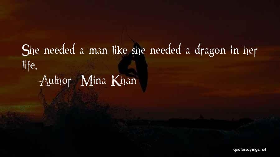 A Dragon Quotes By Mina Khan