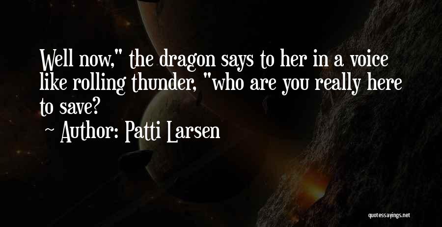 A Dragon Quotes By Patti Larsen