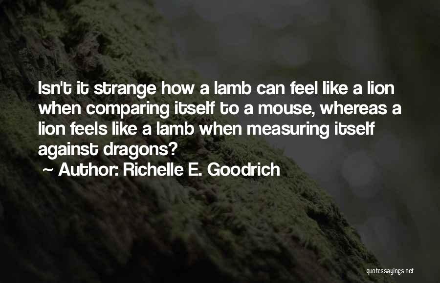 A Dragon Quotes By Richelle E. Goodrich