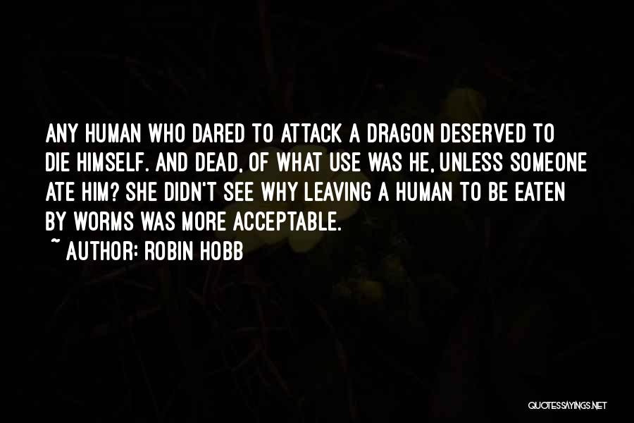 A Dragon Quotes By Robin Hobb