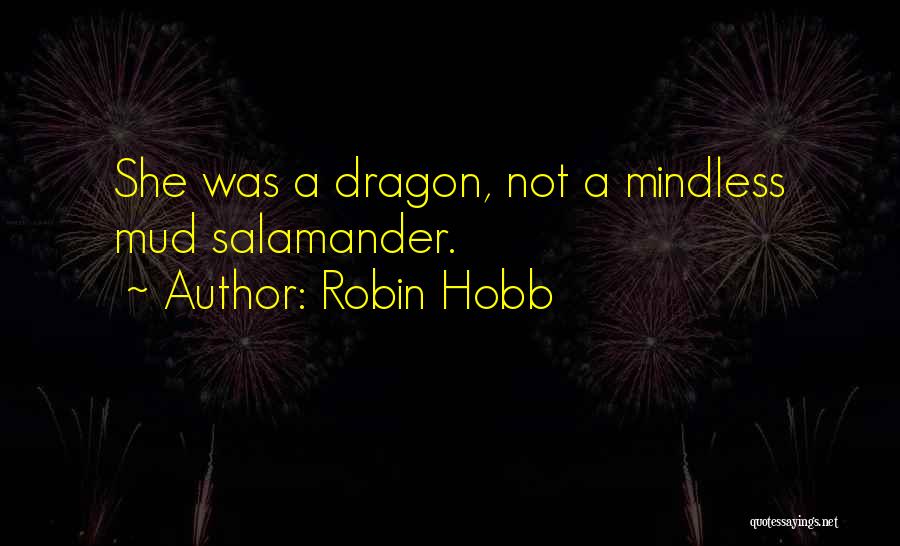 A Dragon Quotes By Robin Hobb