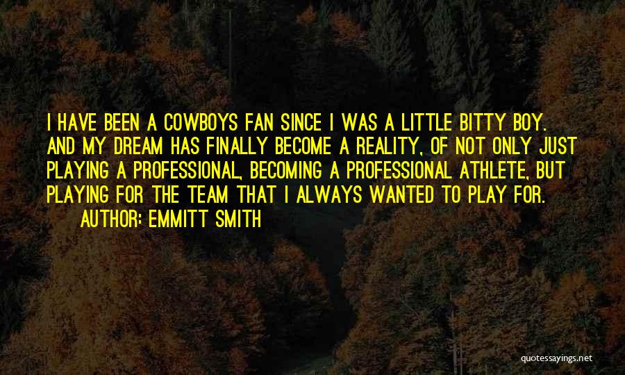 A Dream Boy Quotes By Emmitt Smith