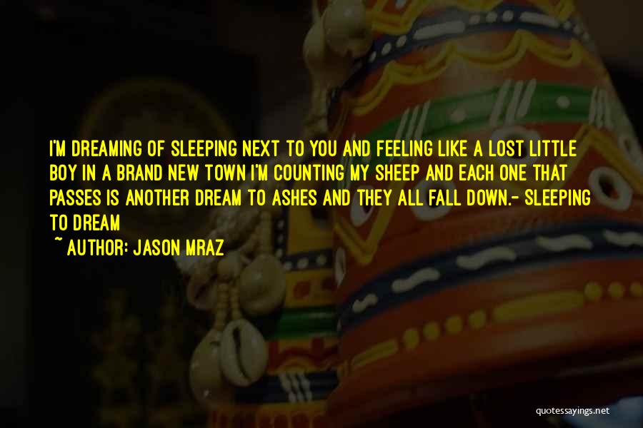A Dream Boy Quotes By Jason Mraz