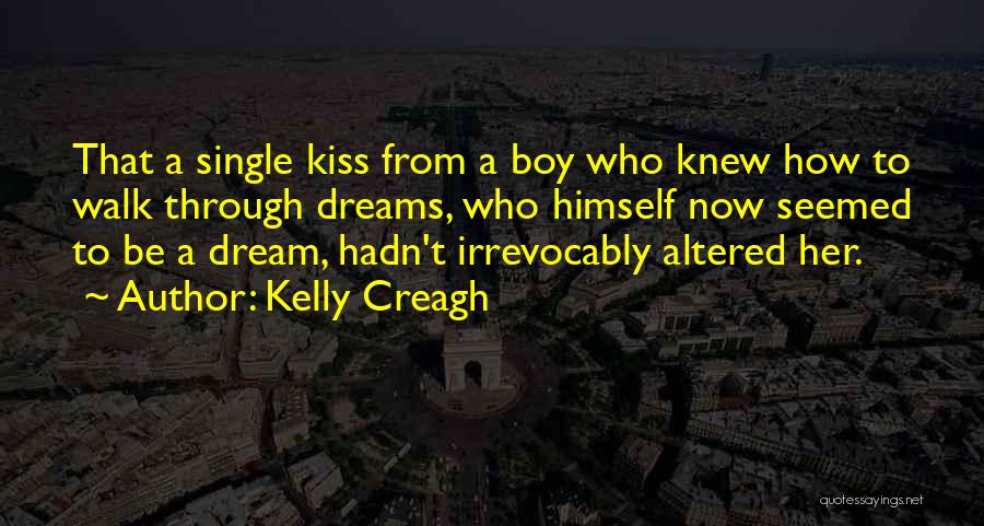 A Dream Boy Quotes By Kelly Creagh