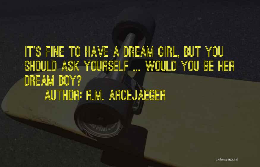 A Dream Boy Quotes By R.M. ArceJaeger