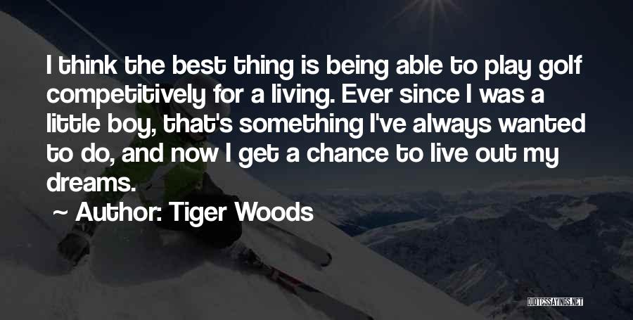 A Dream Boy Quotes By Tiger Woods