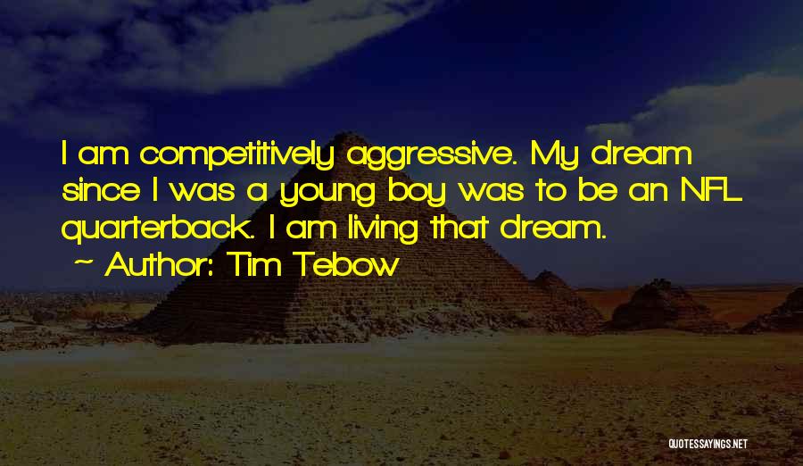 A Dream Boy Quotes By Tim Tebow