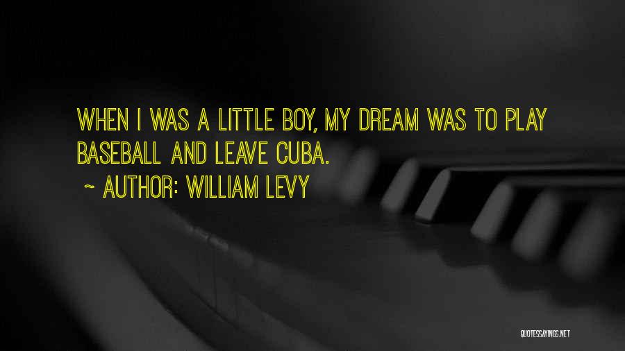 A Dream Boy Quotes By William Levy