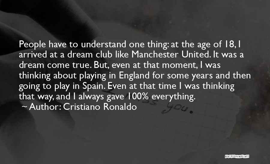 A Dream Come True Quotes By Cristiano Ronaldo