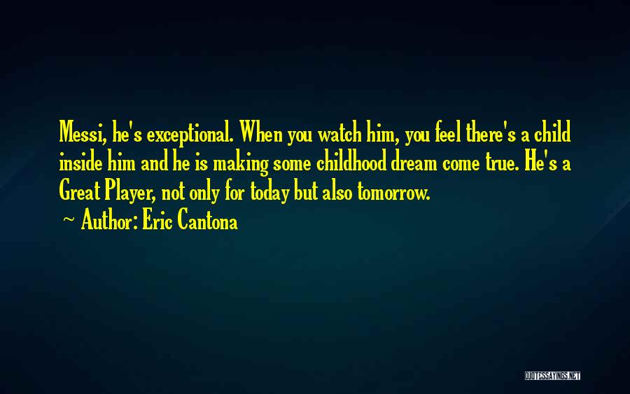 A Dream Come True Quotes By Eric Cantona
