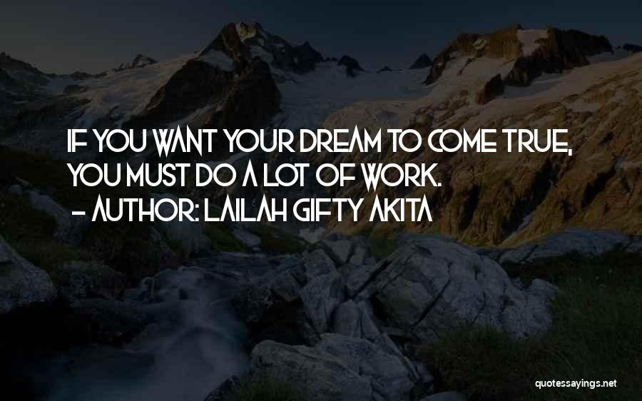 A Dream Come True Quotes By Lailah Gifty Akita