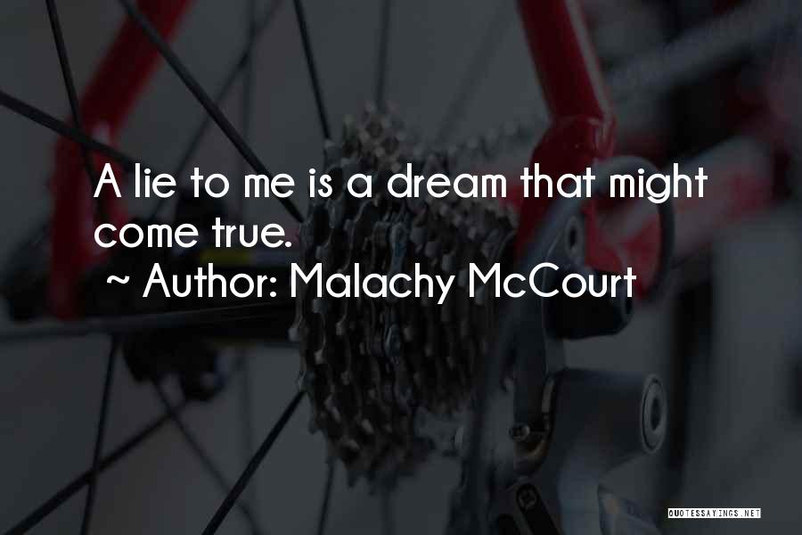 A Dream Come True Quotes By Malachy McCourt