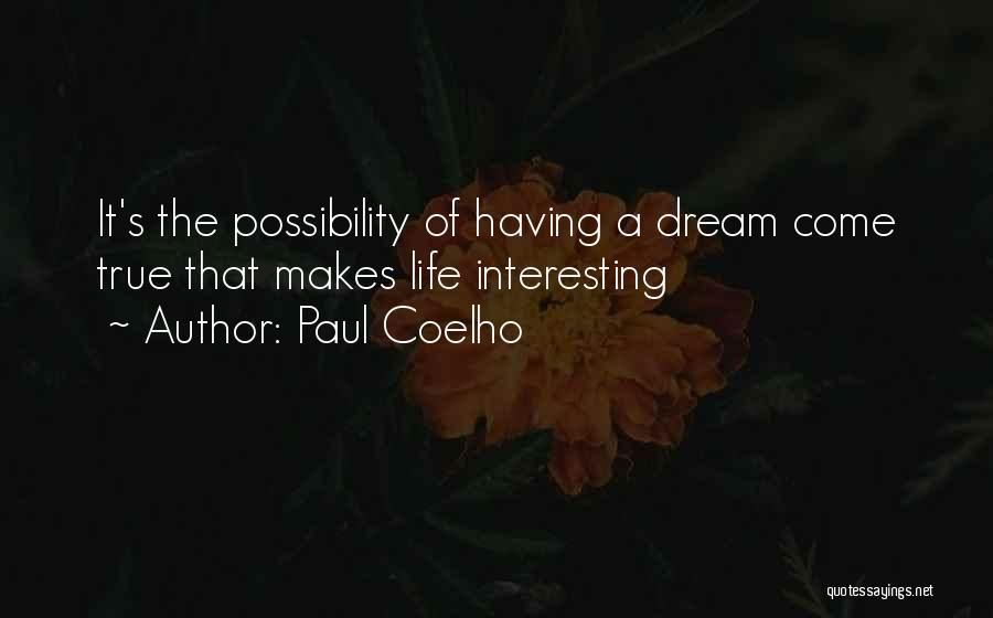 A Dream Come True Quotes By Paul Coelho