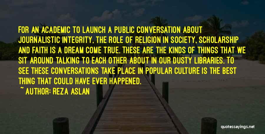 A Dream Come True Quotes By Reza Aslan