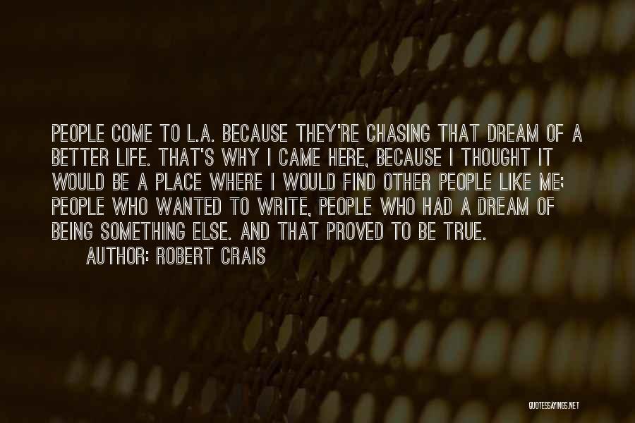 A Dream Come True Quotes By Robert Crais