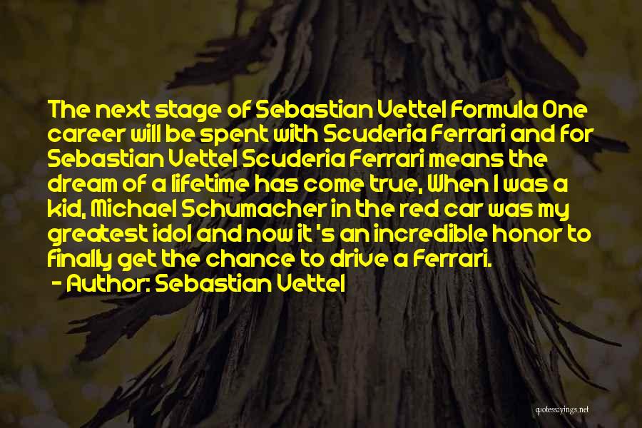 A Dream Come True Quotes By Sebastian Vettel