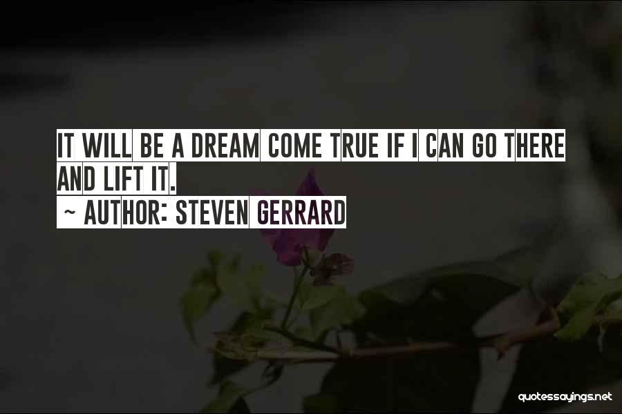 A Dream Come True Quotes By Steven Gerrard