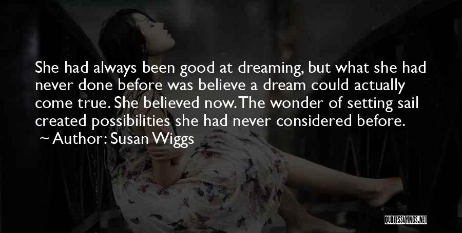 A Dream Come True Quotes By Susan Wiggs